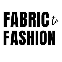 FABRIC TO FASHION