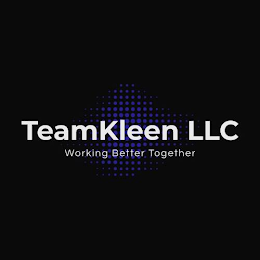 TEAMKLEEN LLC WORKING BETTER TOGETHER