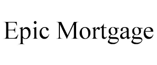 EPIC MORTGAGE