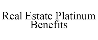 REAL ESTATE PLATINUM BENEFITS