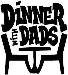 DINNER WITH DADS