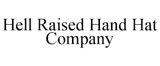 HELL RAISED HAND HAT COMPANY