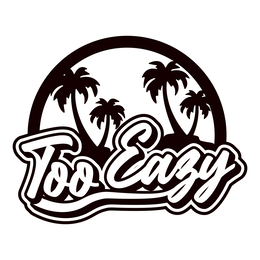TOO EAZY