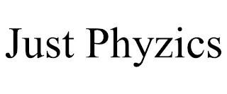 JUST PHYZICS