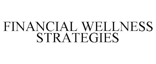 FINANCIAL WELLNESS STRATEGIES