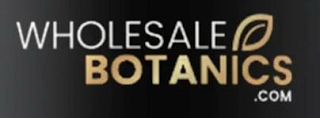 WHOLESALEBOTANICS.COM