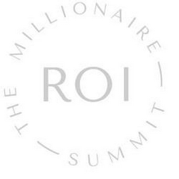 ROI THE MILLIONAIRE SUMMIT