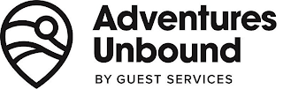 ADVENTURES UNBOUND BY GUEST SERVICES