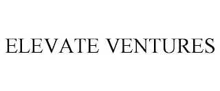 ELEVATE VENTURES