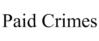 PAID CRIMES