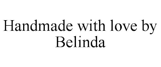 HANDMADE WITH LOVE BY BELINDA