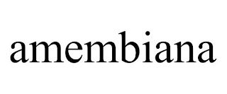 AMEMBIANA