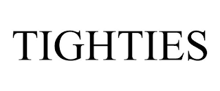 TIGHTIES