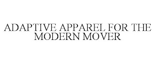 ADAPTIVE APPAREL FOR THE MODERN MOVER