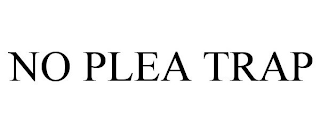 NO PLEA TRAP