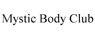 MYSTIC BODY CLUB