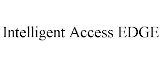 INTELLIGENT ACCESS EDGE