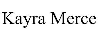 KAYRA MERCE