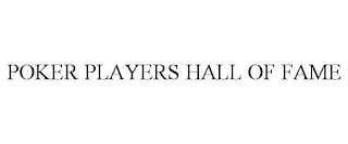 POKER PLAYERS HALL OF FAME