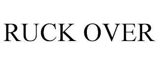 RUCK OVER