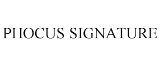 PHOCUS SIGNATURE