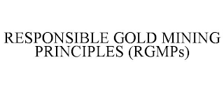 RESPONSIBLE GOLD MINING PRINCIPLES (RGMPS)