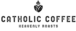 CATHOLIC COFFEE HEAVENLY ROASTS