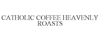 CATHOLIC COFFEE HEAVENLY ROASTS