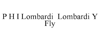 P H I LOMBARDI LOMBARDI Y FLY