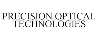 PRECISION OPTICAL TECHNOLOGIES