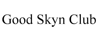 GOOD SKYN CLUB