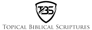 TBS TOPICAL BIBLICAL SCRIPTURES