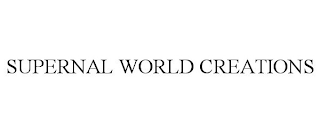SUPERNAL WORLD CREATIONS