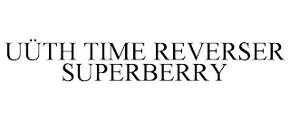 UÜTH TIME REVERSER SUPERBERRY