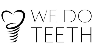 WE DO TEETH