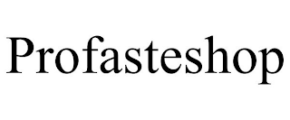 PROFASTESHOP