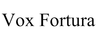 VOX FORTURA