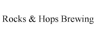 ROCKS & HOPS BREWING