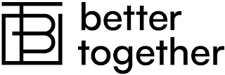 BT BETTER TOGETHER