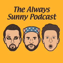 THE ALWAYS SUNNY PODCAST