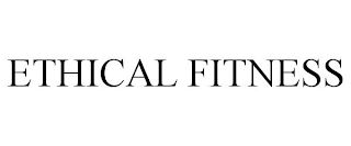 ETHICAL FITNESS