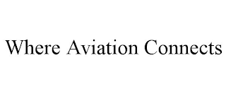 WHERE AVIATION CONNECTS