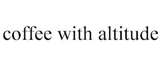 COFFEE WITH ALTITUDE