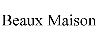 BEAUX MAISON