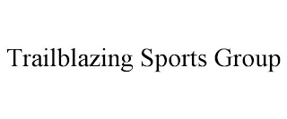 TRAILBLAZING SPORTS GROUP