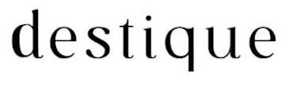 DESTIQUE