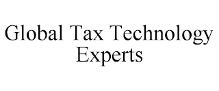 GLOBAL TAX TECHNOLOGY EXPERTS