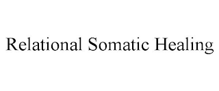 RELATIONAL SOMATIC HEALING
