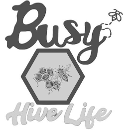 BUSY HIVE LIFE