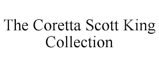 THE CORETTA SCOTT KING COLLECTION